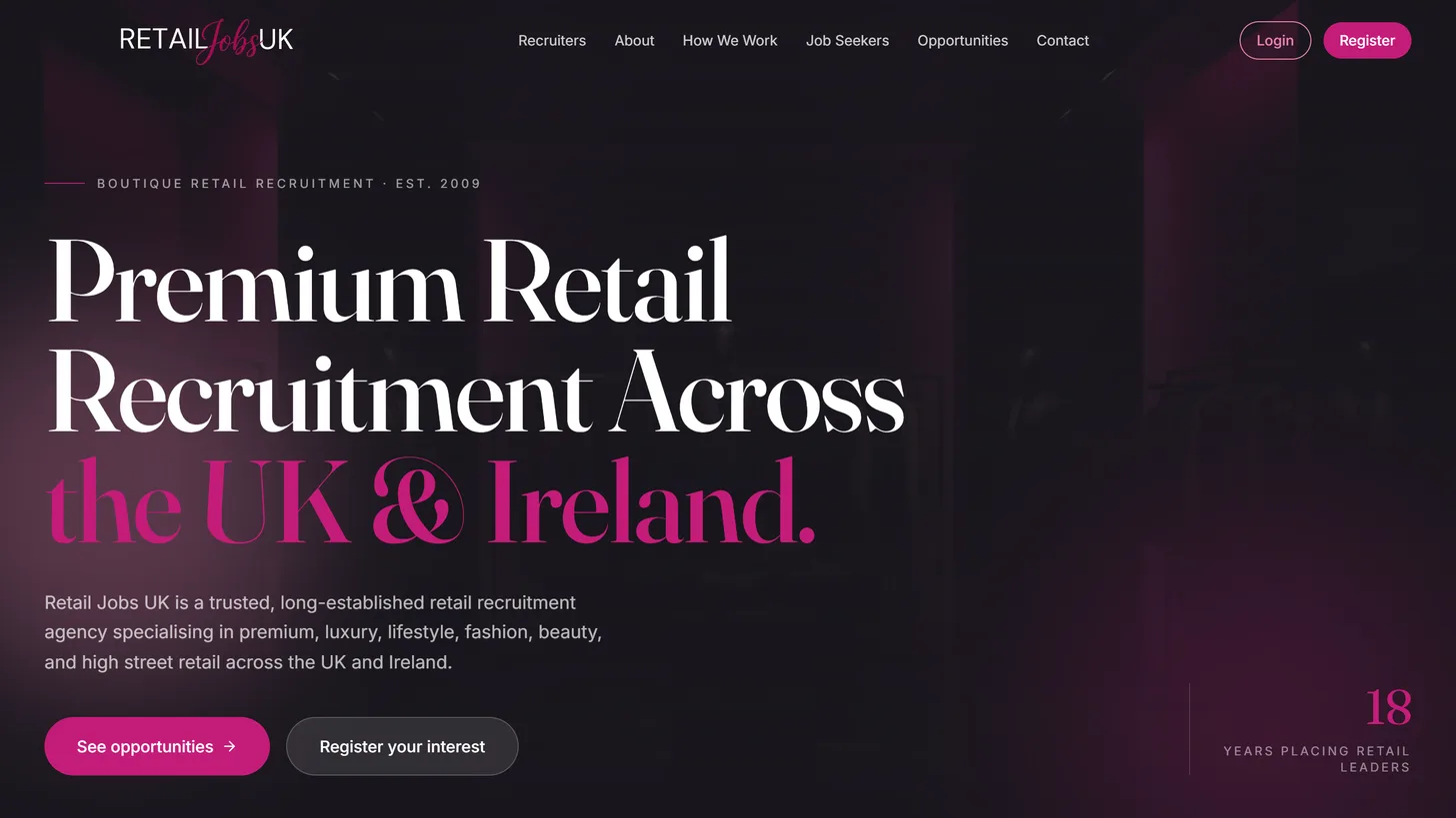 The new Retail Jobs UK home page: a dark hero headlined "Premium Retail Recruitment Across the UK & Ireland" in a serif typeface, with See opportunities and Register your interest buttons.
